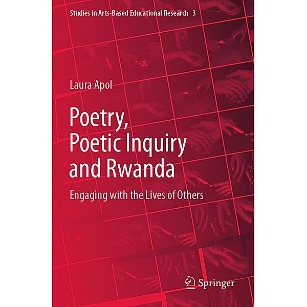 Poetry, Poetic Inquiry and Rwanda, Laura Apol