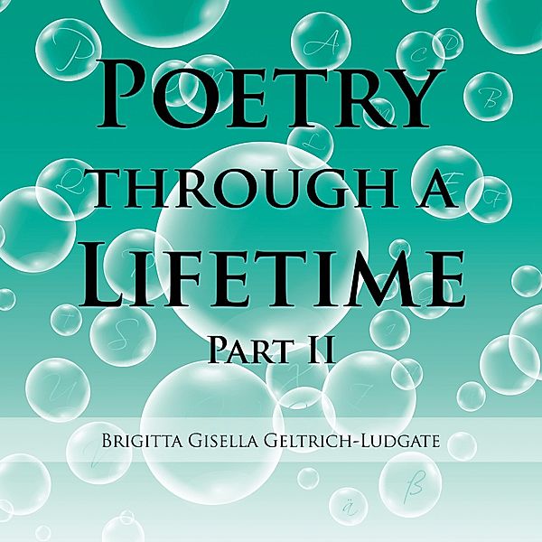 Poetry Through a Lifetime, Brigitta Gisella Geltrich-Ludgate