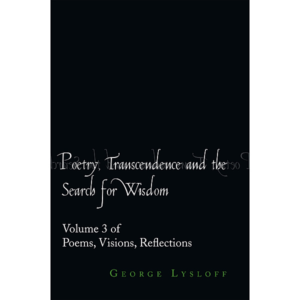 Poetry, Transcendence and the Search for Wisdom, George Lysloff