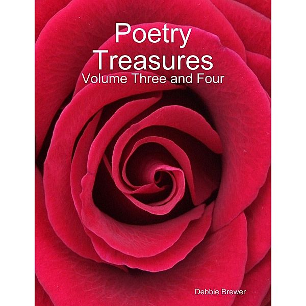 Poetry Treasures - Volume Three and Four, Debbie Brewer