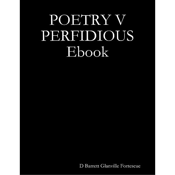 Poetry V Perfidious Ebook, D Barrett Glanville Fortescue