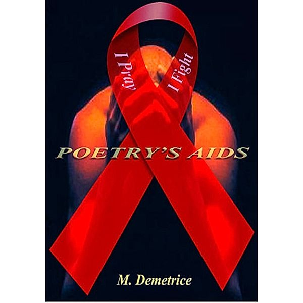Poetry's AIDS, M. Demetrice