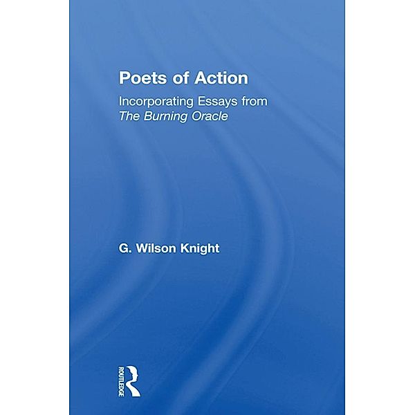 Poets Of Action, G. Wilson Knight