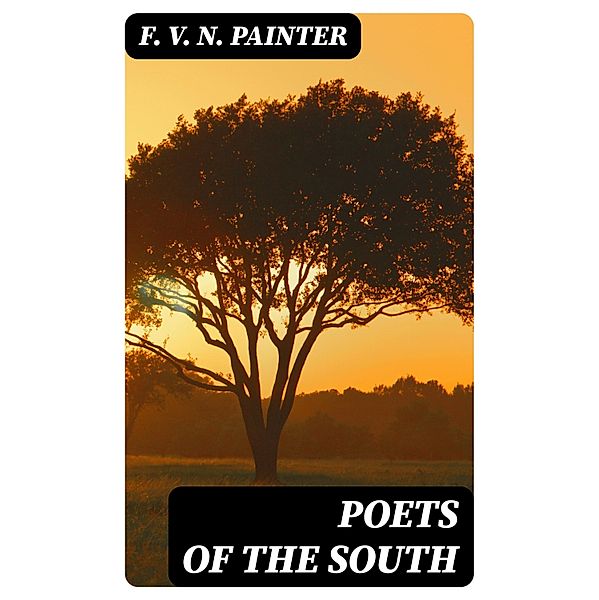 Poets of the South, F. V. N. Painter