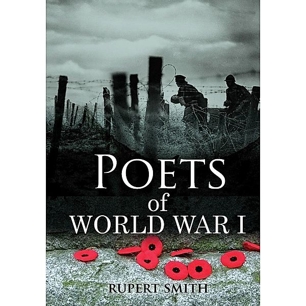 Poets of World War I / Raintree Publishers, Rupert Smith