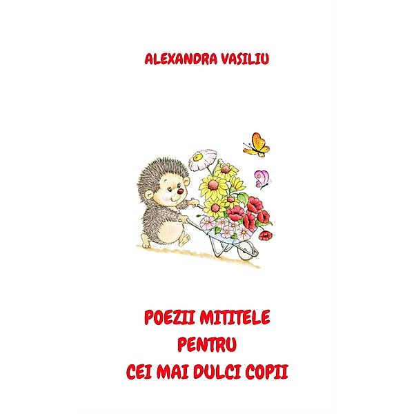 Poezii mititele pentru cei mai dulci copii, Alexandra Vasiliu
