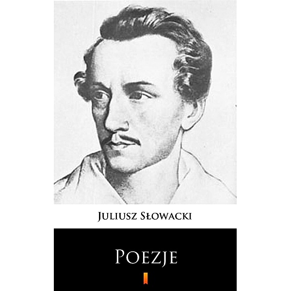 Poezje, Juliusz Slowacki
