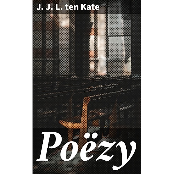 Poëzy, J. J. L. Ten Kate