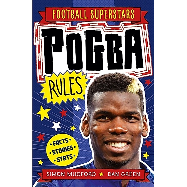 Pogba Rules, Simon Mugford, Football Superstars