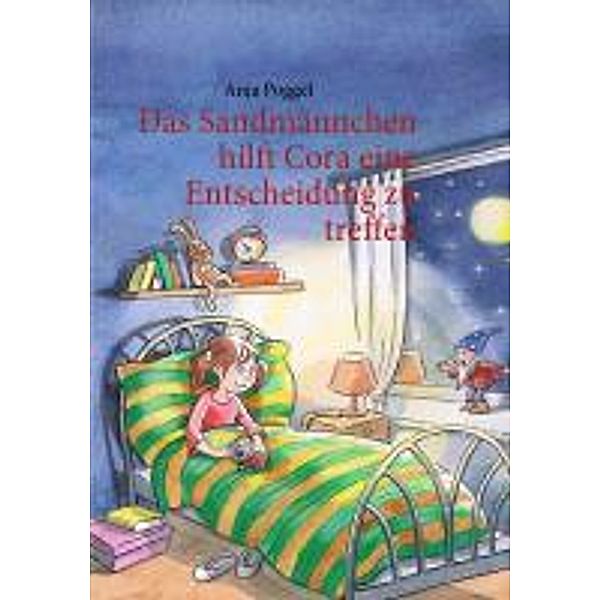 Poggel, A: Sandmännchen hilft Cora eine Entscheidung zu tref, Anja Poggel