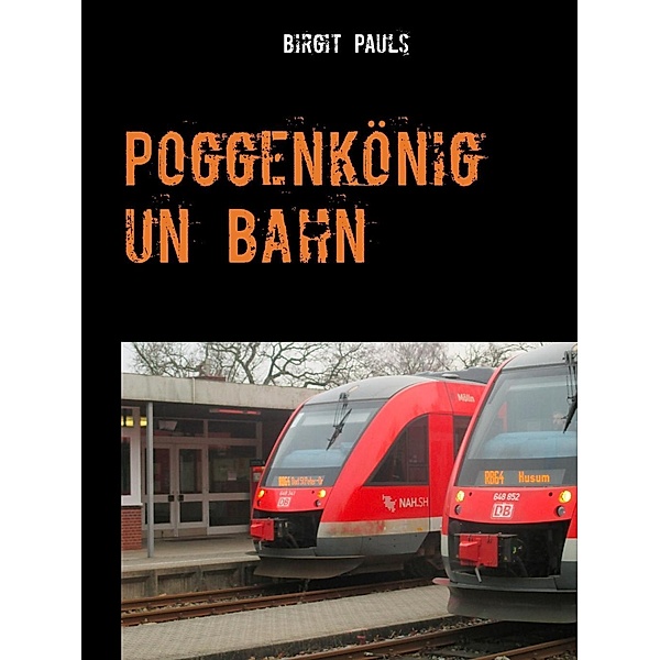 Poggenkönig un Bahn, Birgit Pauls