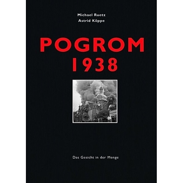 Pogrom 1938, Michael Ruetz, Astrid Köppe
