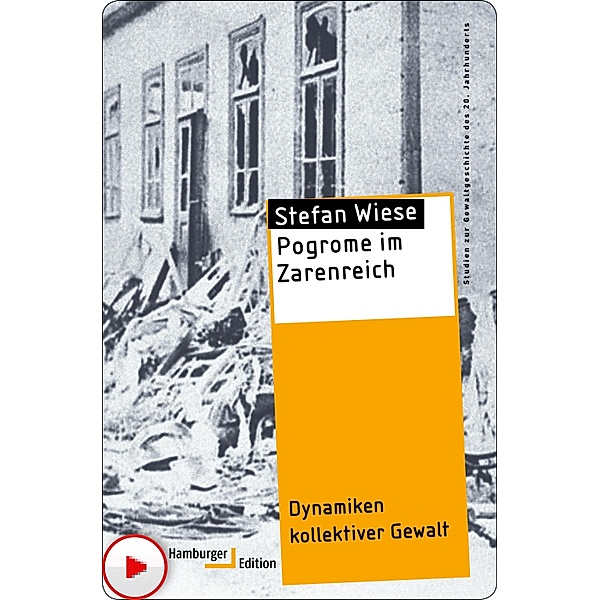Pogrome im Zarenreich / Studien zur Gewaltgeschichte des 20. Jahrhunderts, Stefan Wiese