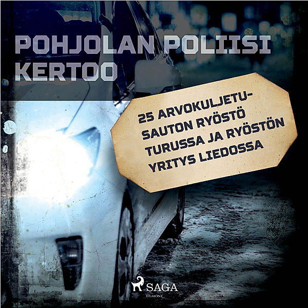 Pohjolan poliisi kertoo - 25 arvokuljetusauton ryöstö Turussa ja ryöstön yritys Liedossa, Eri Tekijöitä