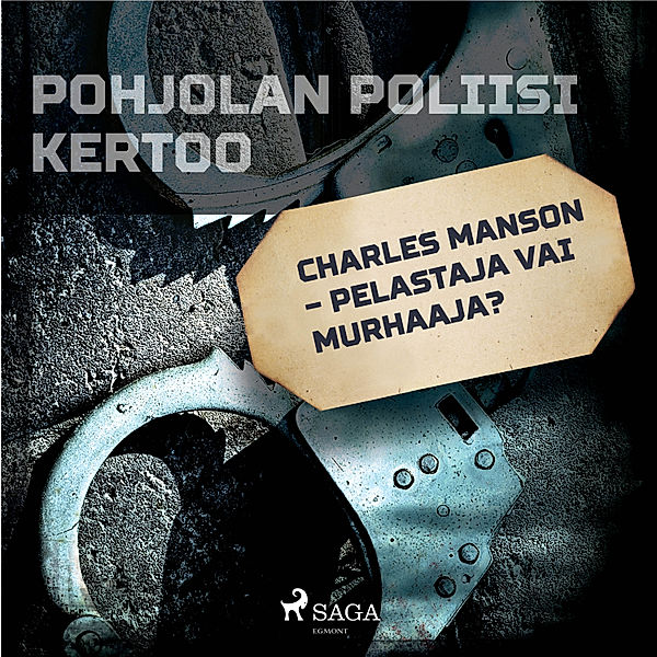 Pohjolan poliisi kertoo - Charles Manson – pelastaja vai murhaaja?, Eri Tekijöitä