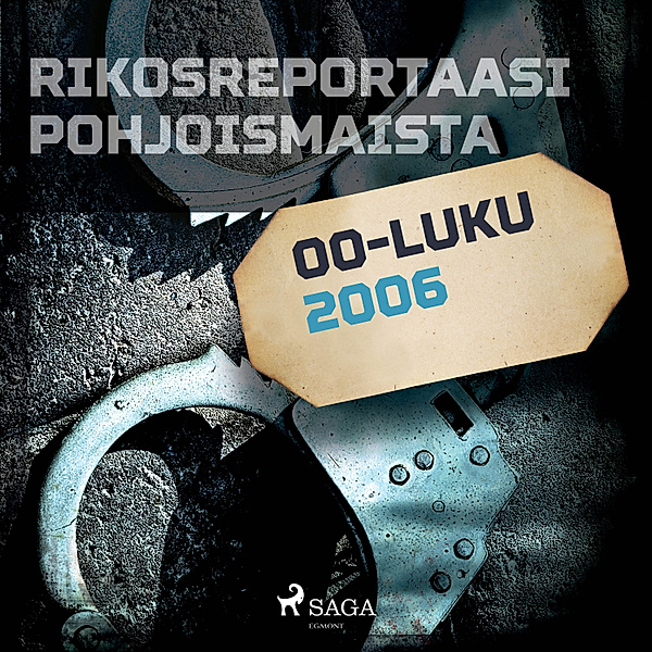 Pohjolan poliisi kertoo - Rikosreportaasi Pohjoismaista 2006, Eri Tekijöitä