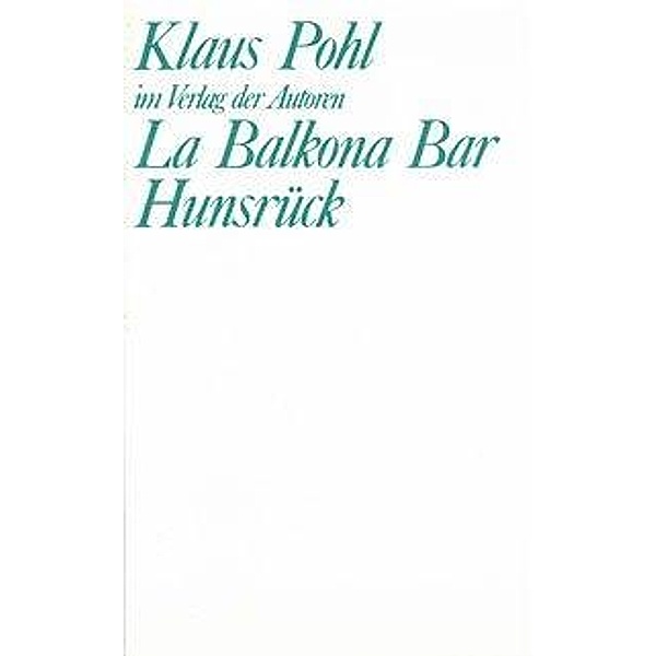 Pohl, K: Balkona Bar. Hunsrück, Klaus Pohl