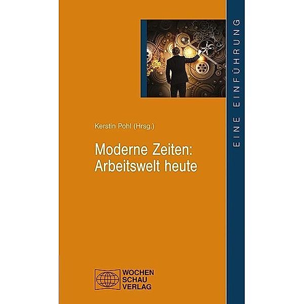 Pohl, K: Moderne Zeiten: Arbeitswelt heute, Kerstin Pohl