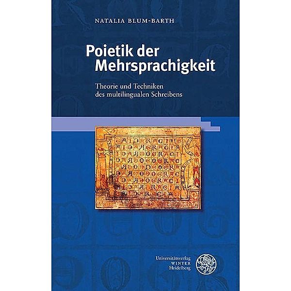 Poietik der Mehrsprachigkeit / Beiträge zur Literaturtheorie und Wissenspoetik Bd.21, Natalia Blum-Barth