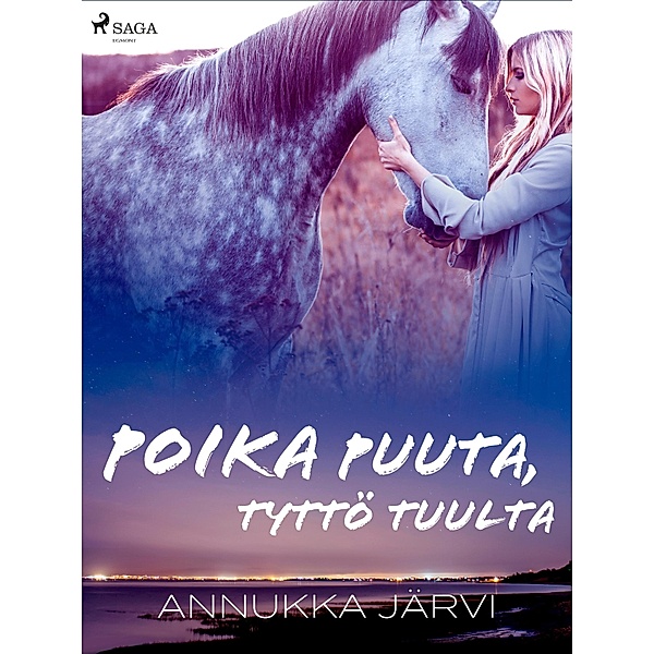 Poika puuta, tyttö tuulta, Annukka Järvi