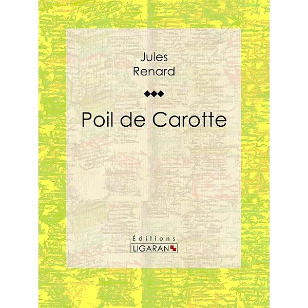 Poil de Carotte, Ligaran, Jules Renard
