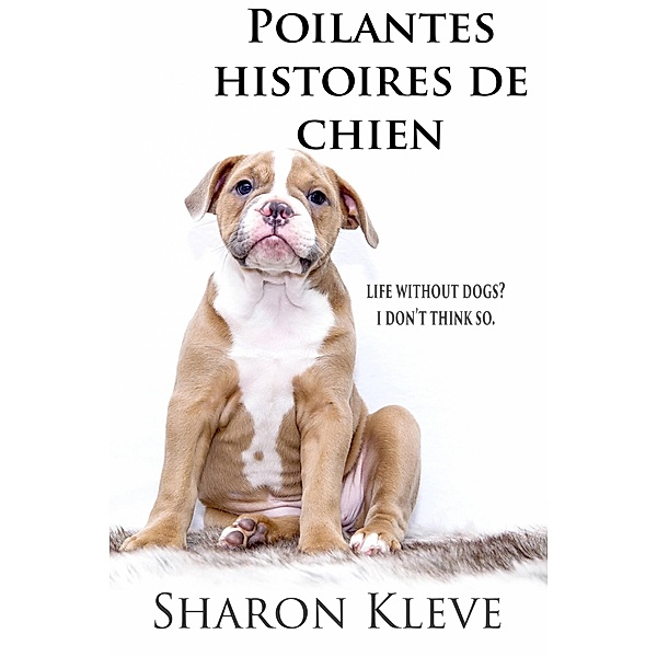 Poilantes histoires de chien, Sharon Kleve