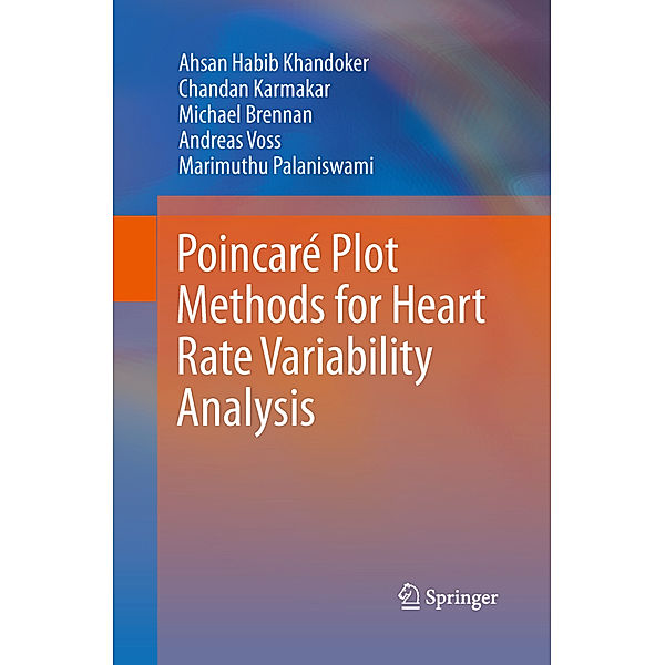 Poincaré Plot Methods for Heart Rate Variability Analysis, Ahsan Habib Khandoker, Chandan Karmakar, Michael Brennan, Marimuthu Palaniswami, Andreas Voß