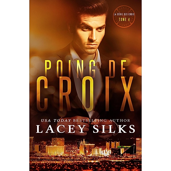 Poing de Croix (la série des Croix, #4) / la série des Croix, Lacey Silks