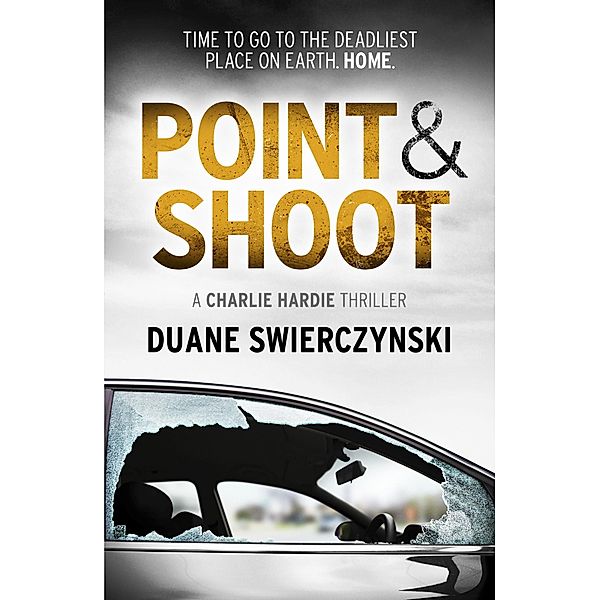 Point and Shoot / Charlie Hardie, Duane Swierczynski
