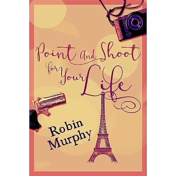 Point And Shoot For Your Life, Robin Murphy