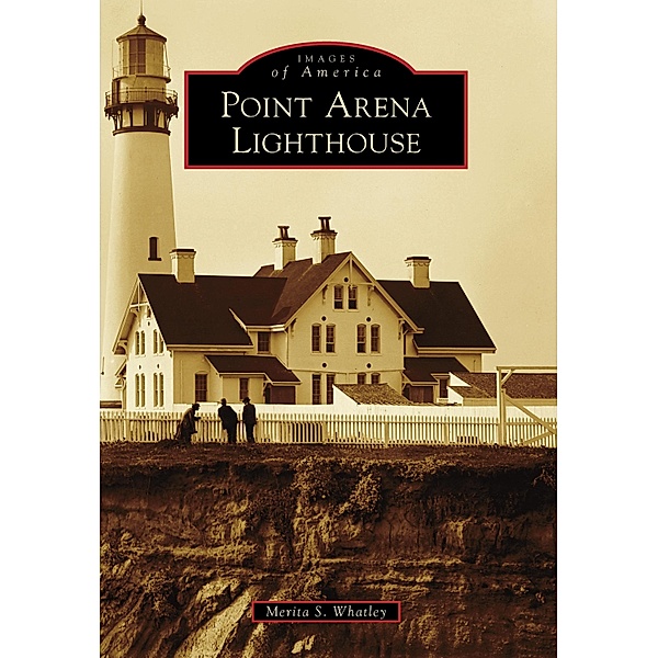 Point Arena Lighthouse, Merita S. Whatley