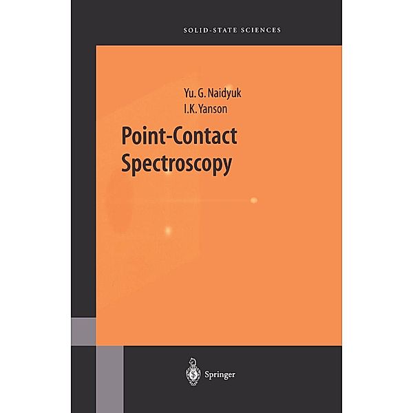 Point-Contact Spectroscopy / Springer Series in Solid-State Sciences Bd.145, Yu. G. Naidyuk, I. K. Yanson