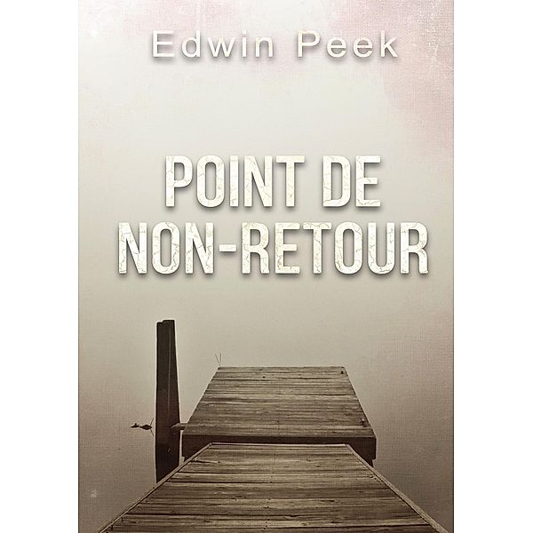 Point de non-retour, Edwin Peek