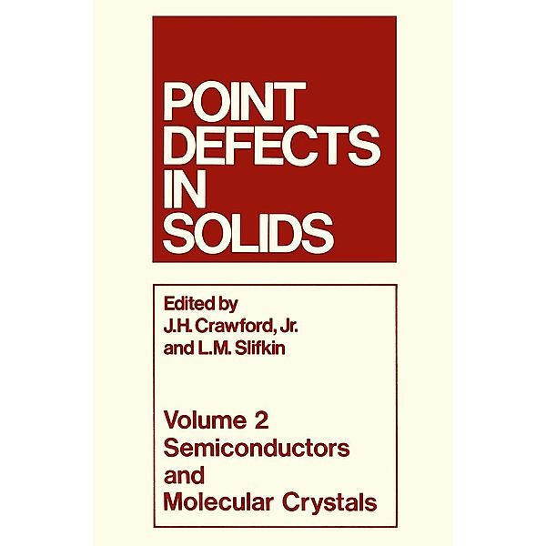 Point Defects in Solids, James H. Crawford, Lawrence M. Slifkin