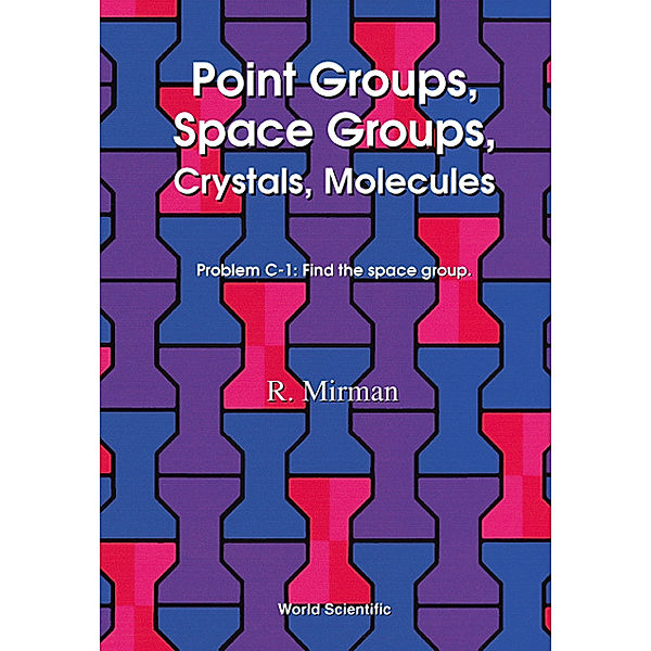 Point Groups, Space Groups, Crystals, Molecules, R Mirman