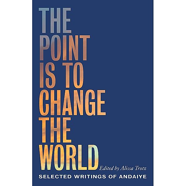 Point Is to Change the World, Andaiye
