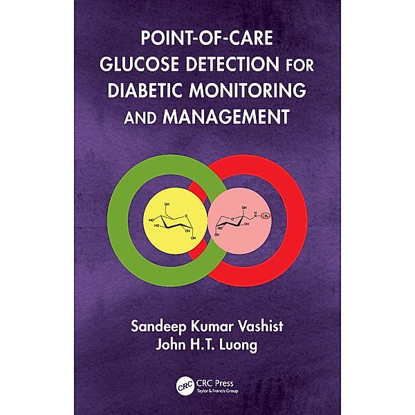 Point-of-care Glucose Detection for Diabetic Monitoring and Management, Sandeep Kumar Vashist, John H. T Luong