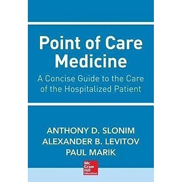 Point of Care Medicine, Anthony D. Slonim, Alexander Levitov