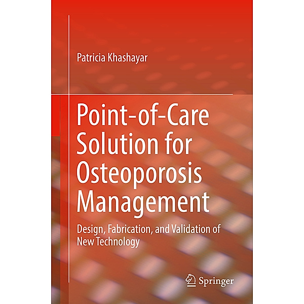 Point-of-Care Solution for Osteoporosis Management, Patricia Khashayar