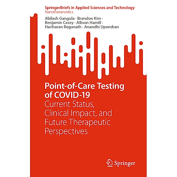 Point-of-Care Testing of COVID-19, Abilash Gangula, Brandon Kim, Benjamin Casey, Allison Hamill, Hariharan Regunath, Anandhi Upendran