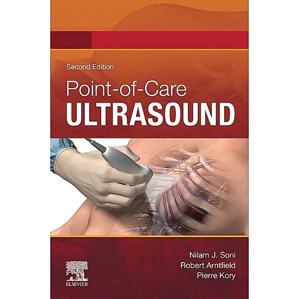 Point of Care Ultrasound E-book, Nilam J Soni, Robert Arntfield, Pierre Kory