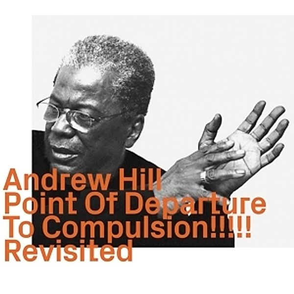 Point Of Departure To Compulsion Revisited, Andrew Hill
