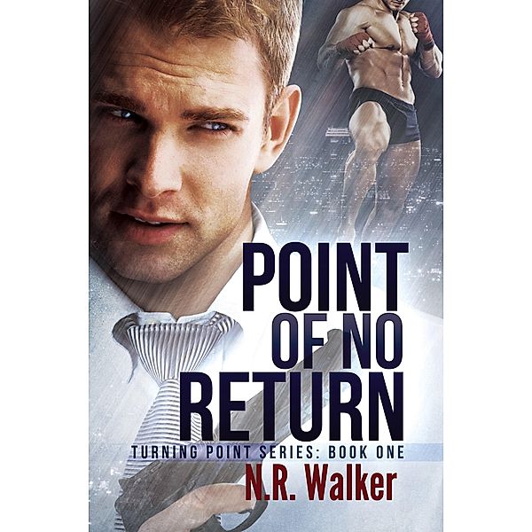 Point of No Return (Turning Point Series, #1) / Turning Point Series, N. R. Walker