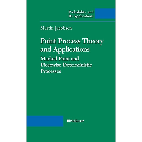 Point Process Theory and Applications / Probability and Its Applications, Martin Jacobsen