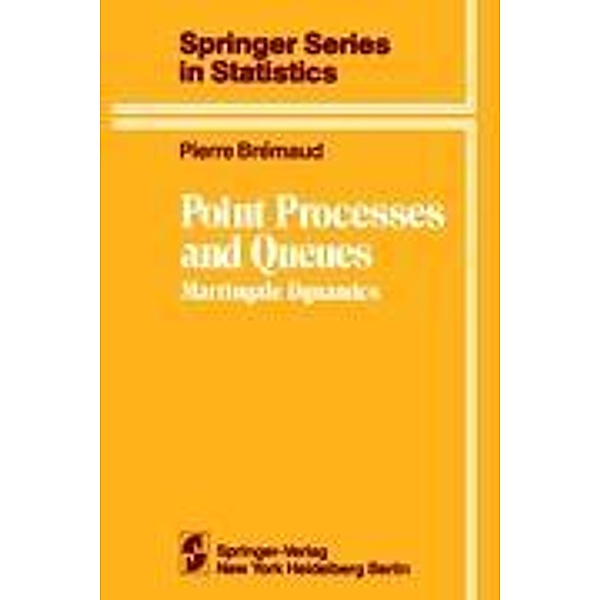 Point Processes and Queues: Martingale Dynamics, P. Bremaud