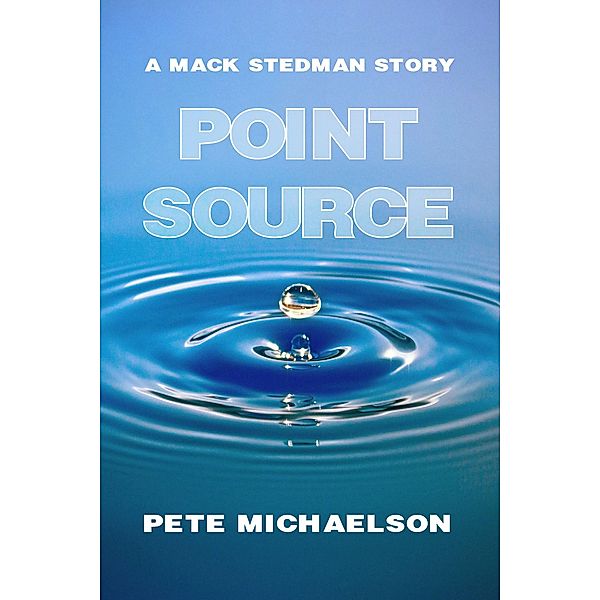 Point Source (The First Mack Stedman Story), Pete Michaelson