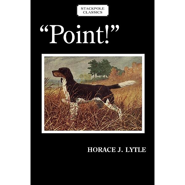 Point! / Stackpole Classics, Horace J. Lytle