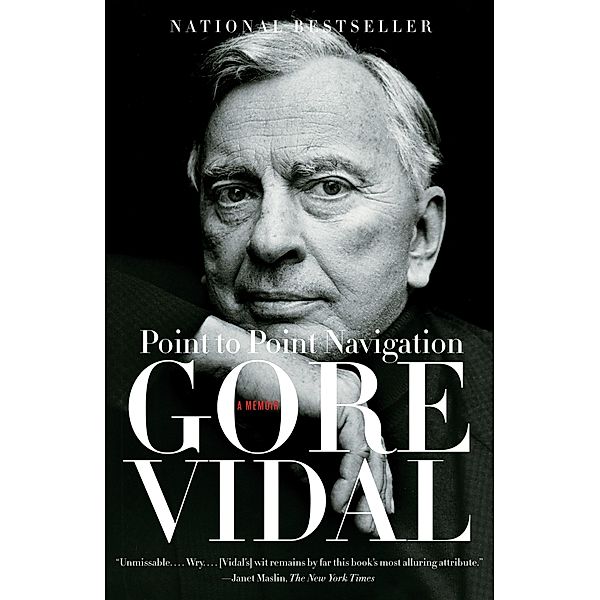 Point to Point Navigation: A Memoir 1964 to 2006, Gore Vidal