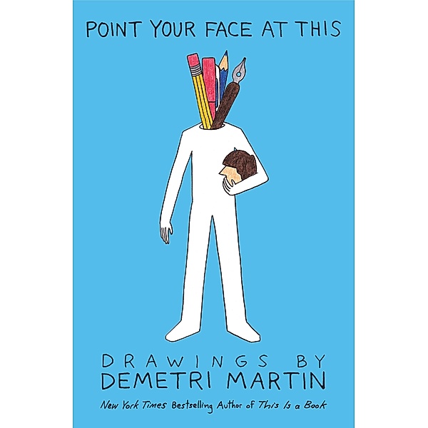 Point Your Face at This, Demetri Martin