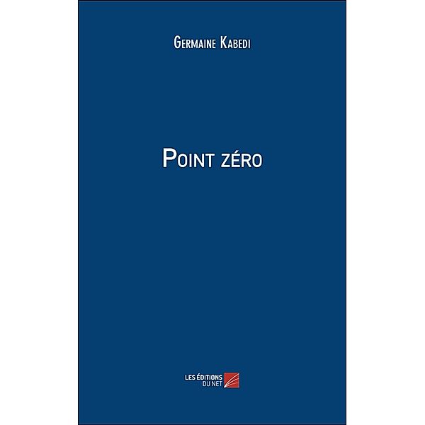 Point zero / Les Editions du Net, Kabedi Germaine Kabedi
